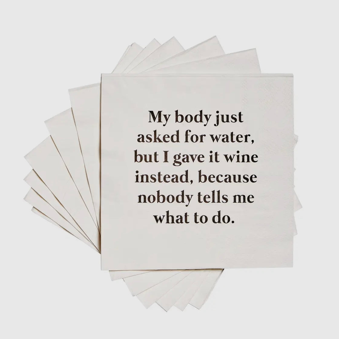 My Body Asked For Water- Cocktail Napkins