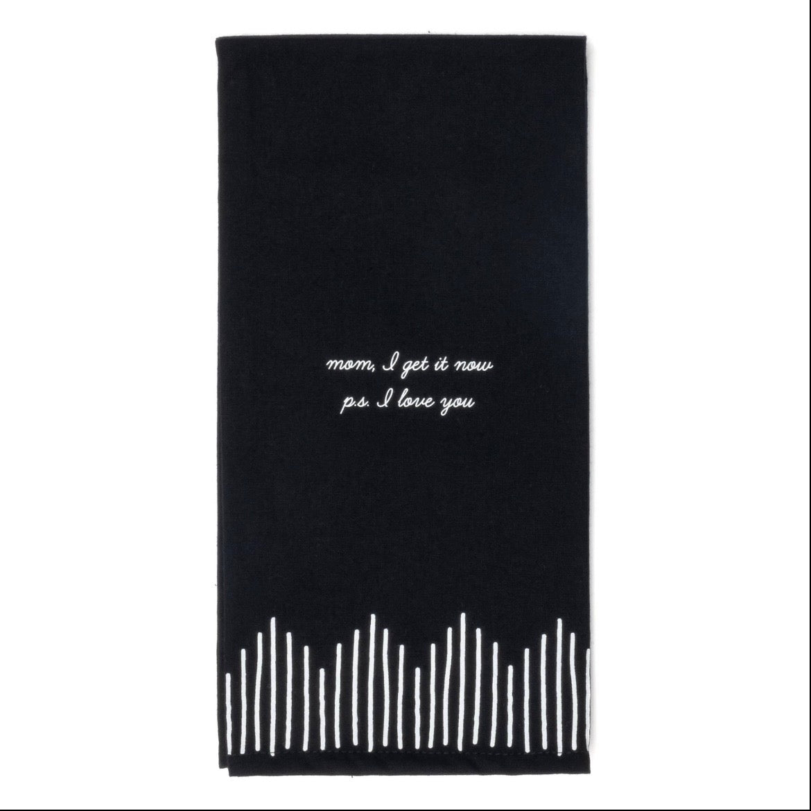 Mom I Get It Now Tea Towel