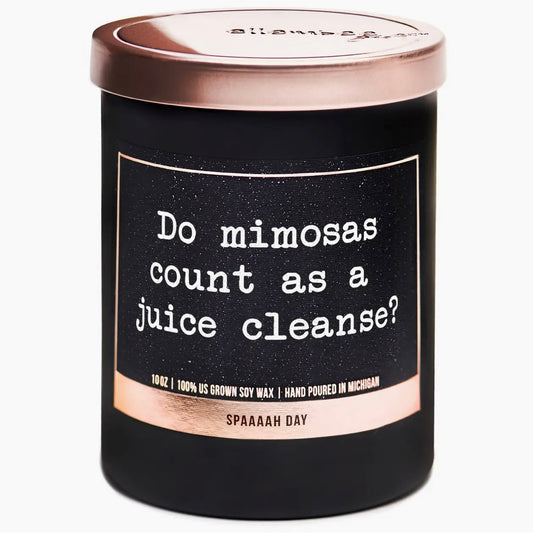 Do Mimosas Count As A Juice Cleanse- Spaaah Day Candle