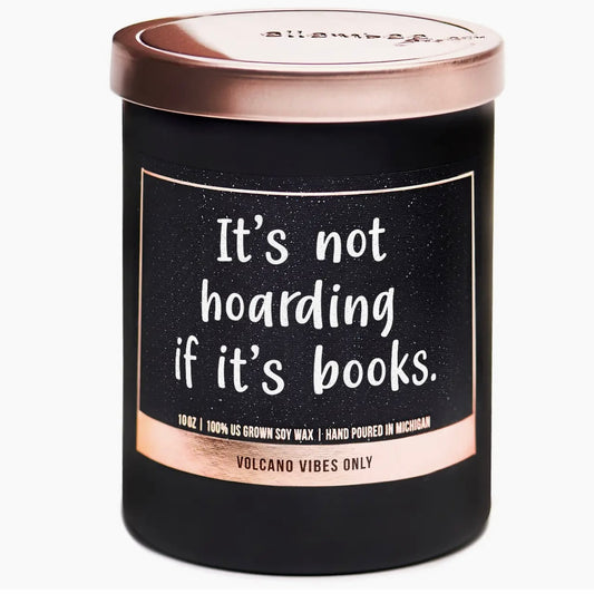 It's Not Hoarding If It's Books- Volcano Vibes Candle