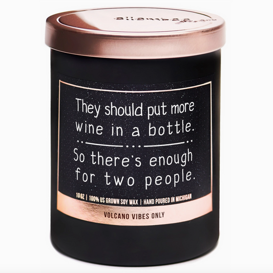 The Should Put More Wine In A Bottle- Volcano Vibes Candle